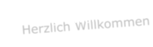Herzlich Willkommen